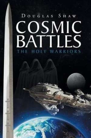 Cosmic Battles de Douglas Shaw