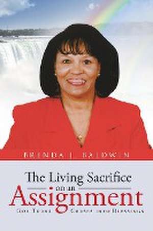 The Living Sacrifice on an Assignment de Brenda J. Baldwin