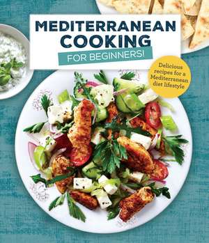 Mediterranean Cooking for Beginners de Publications International Ltd