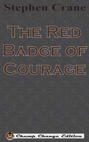 The Red Badge of Courage (Chump Change Edition) de Stephen Crane