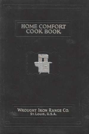 Home Comfort Cook Book 1930 Reprint de Wrought Iron Range