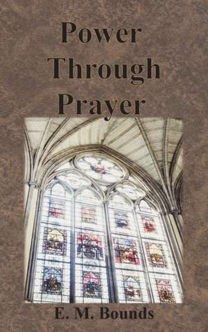 Power Through Prayer de Em Bounds