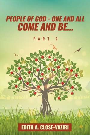 People of God - One and All Come and Be ... Part 2 de Edith Close-Vaziri