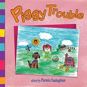 Piggy Trouble de Parmis Sadeghian