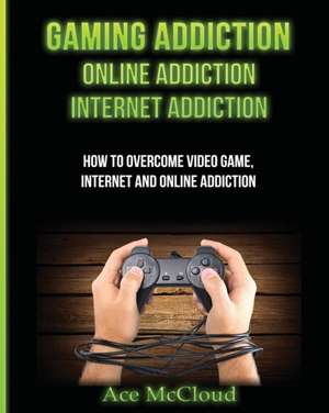 Gaming Addiction de Ace Mccloud