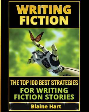 Writing Fiction de Blaine Hart