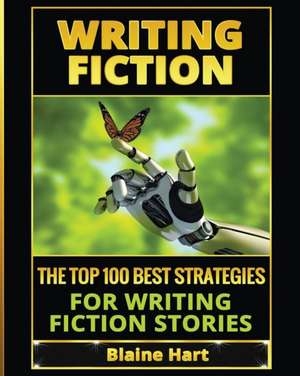 Writing Fiction de Blaine Hart