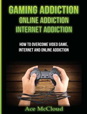 Gaming Addiction de Ace Mccloud