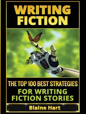 Writing Fiction de Blaine Hart