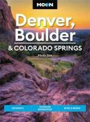 Moon Denver, Boulder & Colorado Springs (Third Edition) de Mindy Sink