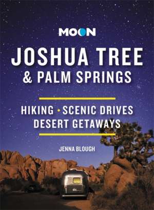 Moon Joshua Tree & Palm Springs (Third Edition) de Jenna Blough