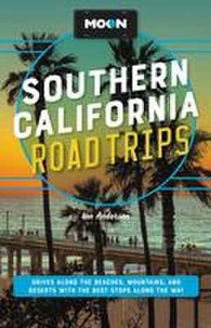 Moon Southern California Road Trips de Ian Anderson