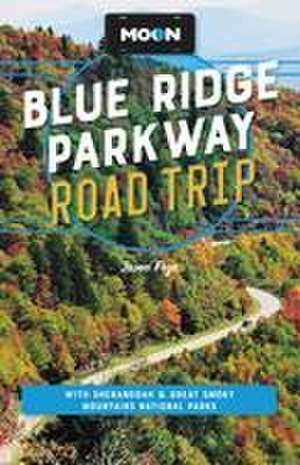 Moon Blue Ridge Parkway Road Trip (Fourth Edition) de Jason Frye