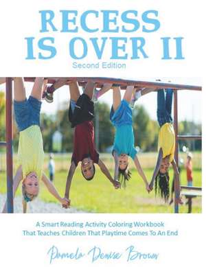 Brown, P: RECESS IS OVER II