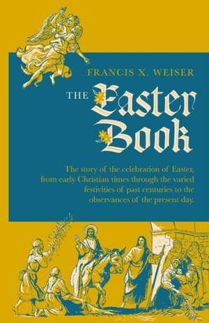 The Easter Book de Francis X. Weiser