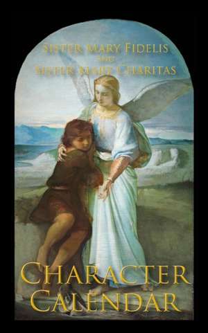 A Character Calendar de Sister Mary Fidelis