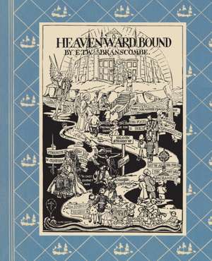 Heavenward Bound de E. T. W. Branscombe