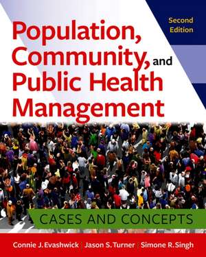 Population, Community, and Public Health Management: Cases and Concepts, Second Edition de Simone R Singh