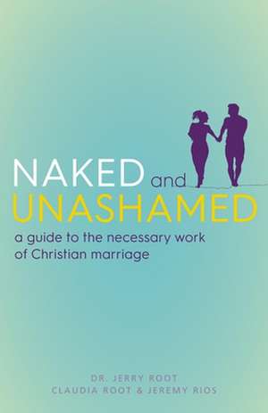 Naked and Unashamed de Jerry Root