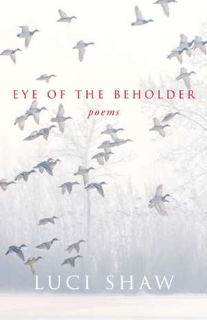 Eye of the Beholder de Luci Shaw