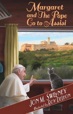 Margaret and the Pope Go to Assisi de Jon M. Sweeney