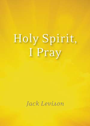 Holy Spirit, I Pray de Jack Levison