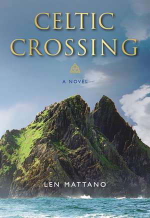 Celtic Crossing de Len Mattano