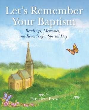 Let's Remember Your Baptism de Editors at Paraclete Press