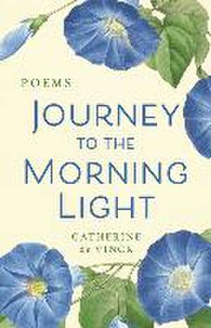 Journey to the Morning Light de Catherine de Vinck