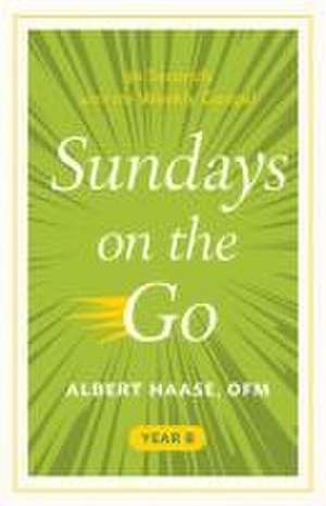 Sundays on the Go Year B de Albert Haase