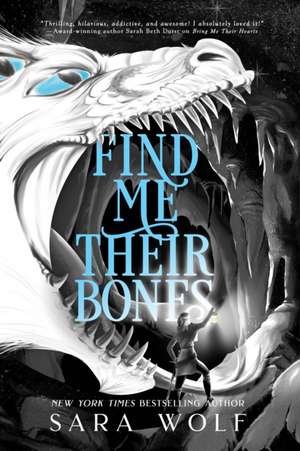 Find Me Their Bones de Sara Wolf