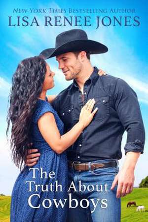 The Truth about Cowboys de Lisa Renee Jones