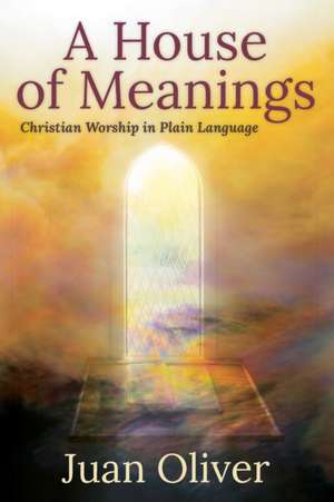 A House of Meanings de Juan M. C. Oliver