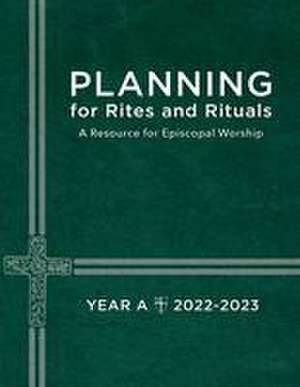 Planning for Rites and Rituals de Church Publishing Incorporated