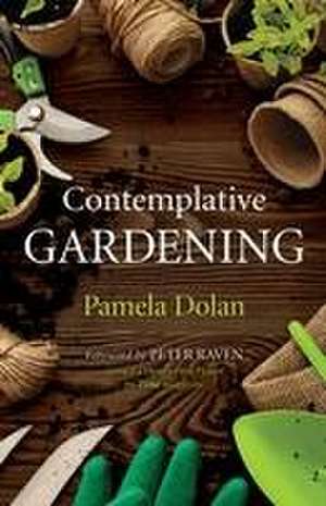 Contemplative Gardening de Pamela Dolan