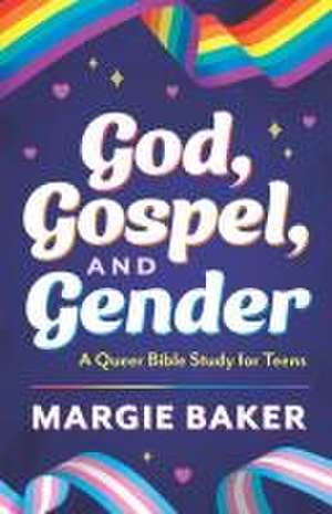 God, Gospel, and Gender de Margie Baker