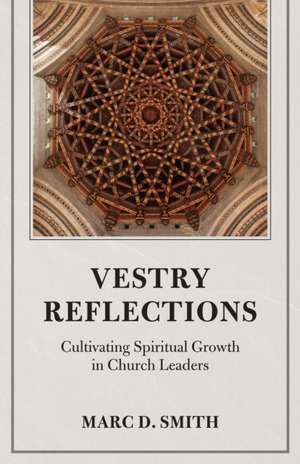 Vestry Reflections de Marc D. Smith