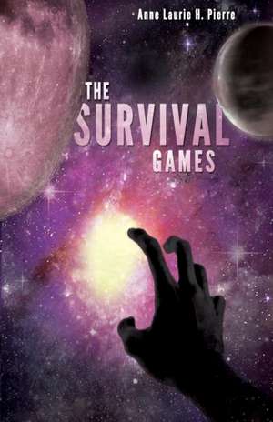 The Survival Games de Anne Laurie H. Pierre