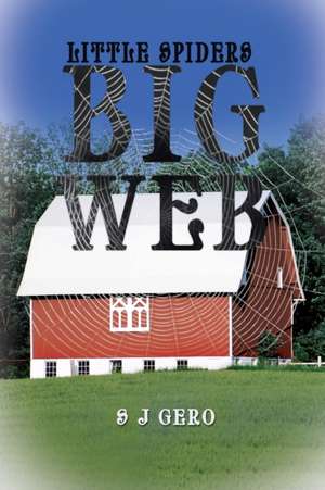 Little Spiders - Big Web de S J Gero