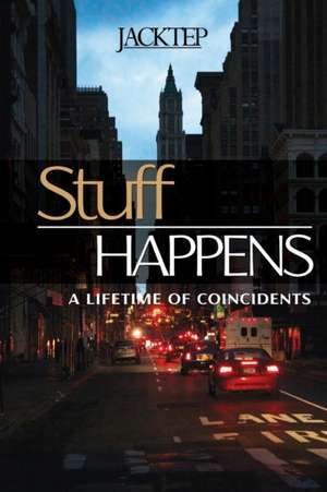 Stuff Happens de Jack Tep