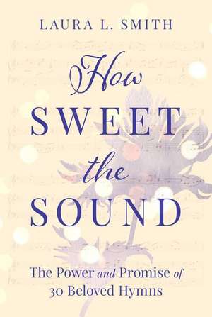 How Sweet the Sound de Laura L. Smith