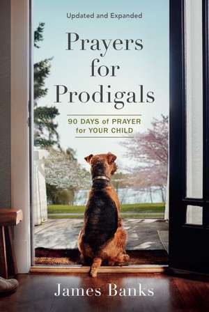 Prayers for Prodigals de James Banks