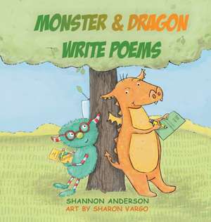 Monster & Dragon Write Poems de Shannon Anderson