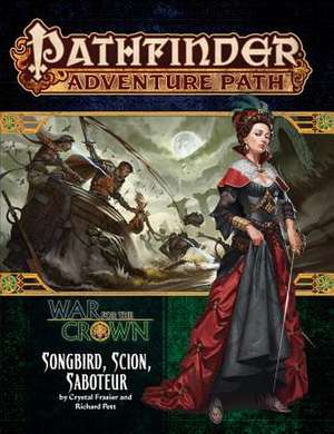 Pathfinder Adventure Path: Songbird, Scion, Saboteur (War for the Crown 2 of 6) de Richard Pett