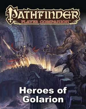 Pathfinder Player Companion: Heroes of Golarion de Paizo Publishing