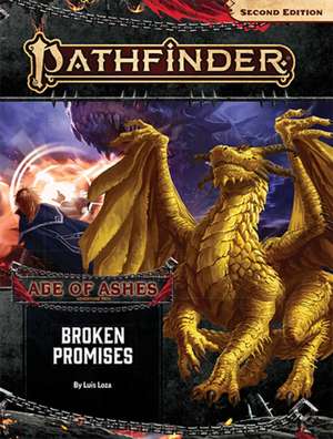 Pathfinder Adventure Path: Broken Promises (Age of Ashes 6 of 6) [P2] de Luis Loza