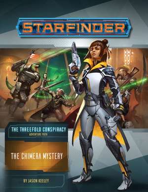 Starfinder Adventure Path: The Chimera Mystery (the Threefold Conspiracy 1 of 6) de Jason Keeley