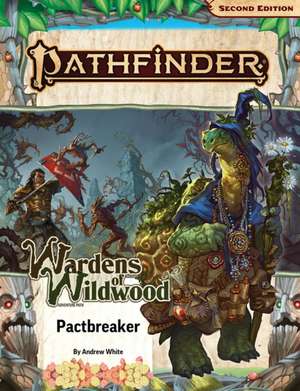 Pathfinder Adventure Path: Pactbreaker (Wardens of Wildwood 1 of 3) (P2) de Andrew White