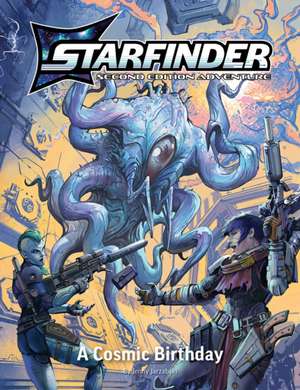 Starfinder Second Edition Playtest Adventure: A Cosmic Birthday de Jenny Jarzabski