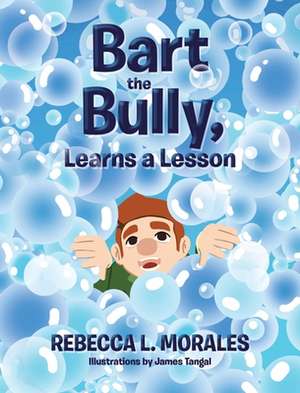 Bart the Bully, Learns a Lesson de Rebecca L. Morales